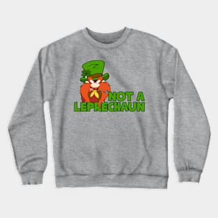 Not A Leprechaun Crewneck Sweatshirt